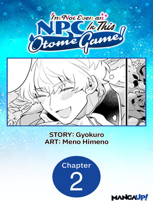 cover image of I'm Not Even an NPC In This Otome Game!, Chapter 2